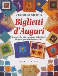 Biglietti d'auguri. Simpatiche idee e progetti di biglietti eleganti per tutte le occasioni - Jain Suckling - copertina