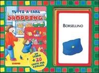 Tutti a fare shopping! Ediz. illustrata - copertina
