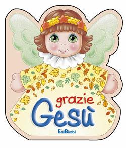 Grazie Gesù. Ediz. illustrata - 2