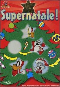 Supernatale! Giochi, racconti e attività di Natale con i Looney Tunes - copertina