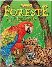 Foreste da scoprire. Ediz. illustrata - copertina