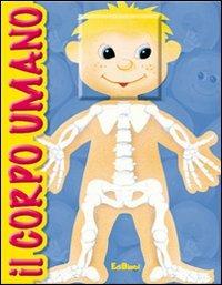 Il corpo umano. Ediz. illustrata - copertina