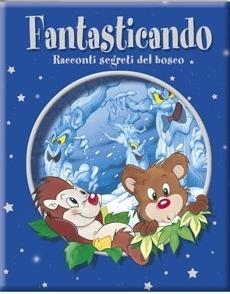 Fantasticando. Racconti segreti del bosco. Ediz. illustrata - copertina