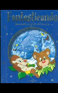 Fantasticando. Racconti segreti del bosco. Ediz. illustrata