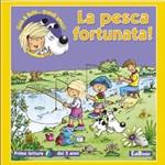 La pesca fortunata!