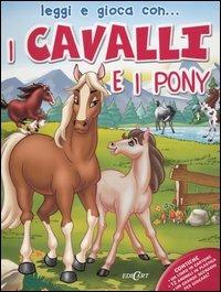 I cavalli e i pony. Ediz. illustrata. Con gadget - copertina