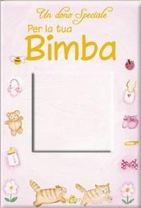 Un dono speciale per la tua bimba. Ediz. illustrata - Sarah Medina - copertina