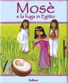 Mosè e la fuga in Egitto. Ediz. illustrata - copertina