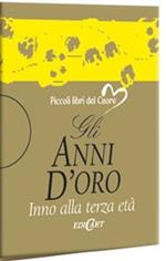 Gli anni d'oro. Ediz. illustrata