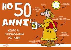 Ho 50 anni! Corso di sopravvivenza per donne - copertina