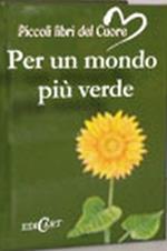 Per un mondo più verde