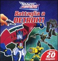 Battaglia a Detroit! Transformers. Con magneti - copertina