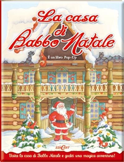 La casa di Babbo Natale. Libro pop-up - copertina