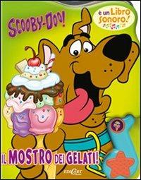 Il mostro dei gelati. Scooby-Doo! Libro sonoro. Ediz. illustrata - copertina