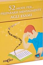 52 modi per... prepararsi mentalmente agli esami. 52 carte