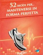 52 modi per... mantenersi in forma perfetta. 52 carte