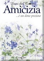 Amicizia... è un dono prezioso