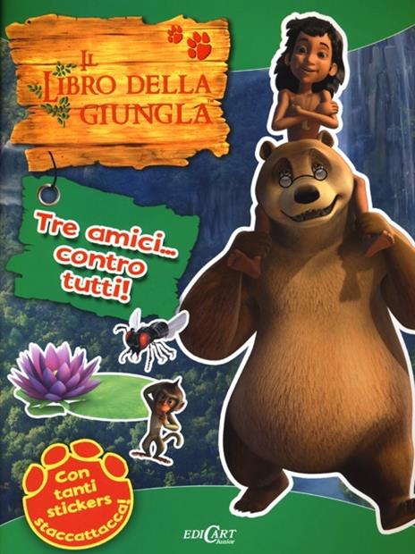 Tre amici... contro tutti! Il libro della giungla. Con adesivi - copertina