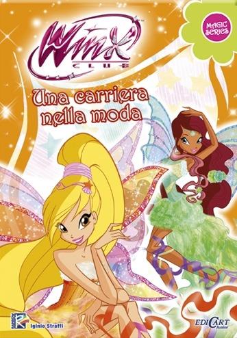 Una carriera della moda. Winx club. Magic series. Ediz. illustrata - Iginio Straffi - copertina