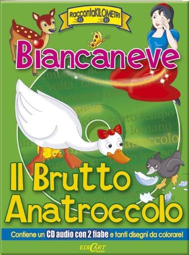 Biancaneve-Il brutto anatroccolo. Con CD Audio - copertina