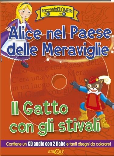 Alice nel paese delle meraviglie-Il gatto con gli stivali. Ediz. illustrata. Con CD Audio - copertina