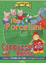 I tre porcellini-Cappuccetto Rosso. Ediz. illustrata. Con CD Audio