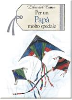 Per un papà molto speciale