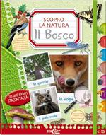 Il bosco. Scopro la natura. Con adesivi. Ediz. illustrata