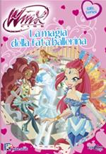 La magia della fata ballerina. Winx club. Ediz. illustrata. Con aggiornamento online