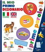 Il mio primo dizionario italiano-inglese. 1000 prime parole