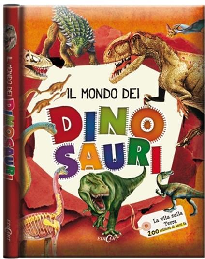 Il mondo dei dinosauri. La vita sulla terra 200 milioni di anni fa. Ediz. illustrata - copertina