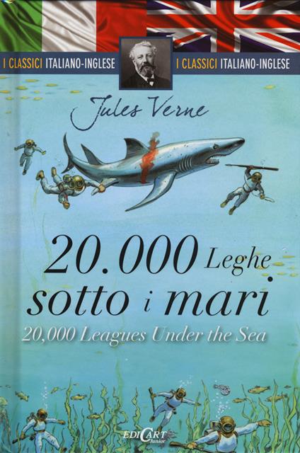 20.000 leghe sotto i mari-20,000 leagues under the sea. Ediz. bilingue - Jules Verne - copertina