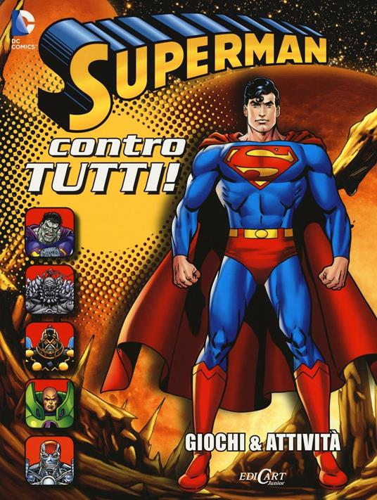Superman contro tutti! Giochi & attività. Superman. Ediz. illustrata - copertina