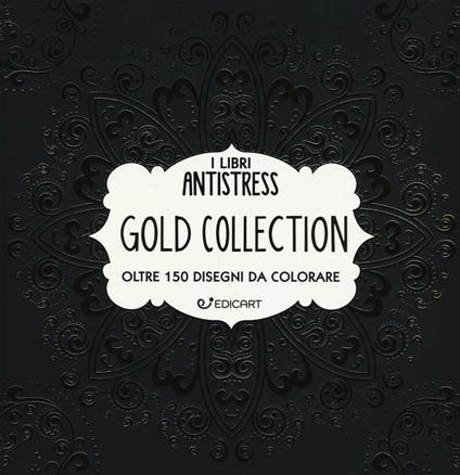 Gold collection. Oltre 150 disegni da colorare - copertina