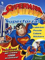 Superman. Superforza! Con adesivi. Ediz. illustrata