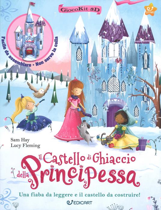 Il castello di ghiaccio della principessa. Giocokit 3D. Ediz. a colori. Con Prodotti vari - Sam Hay,Lucy Fleming - copertina