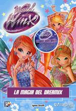 La magia del Dreamix. World of Winx. Ediz. a colori
