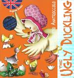 Il brutto anatroccolo-The ugly duckling. Inglese facile. Ediz. bilingue. Con CD Audio