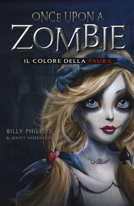 Il colore della paura. Once upon a zombie. Vol. 1 - Billy Phillips,Jenny Nissenson - copertina