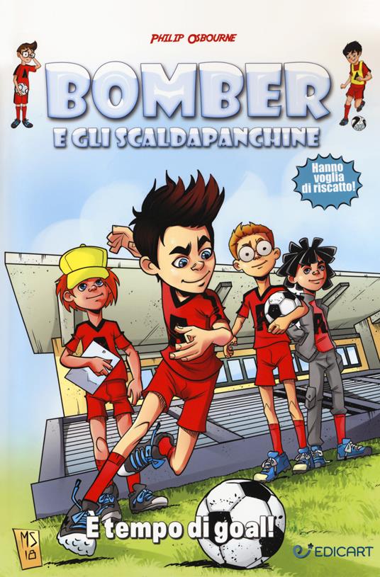 È tempo di goal! Bomber e gli scaldapanchine - Philip Osbourne - copertina