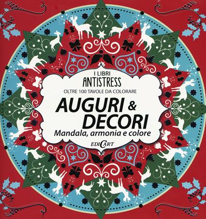 Auguri & decori. Mandala, armonia e colore. Oltre 100 tavole da colorare - copertina