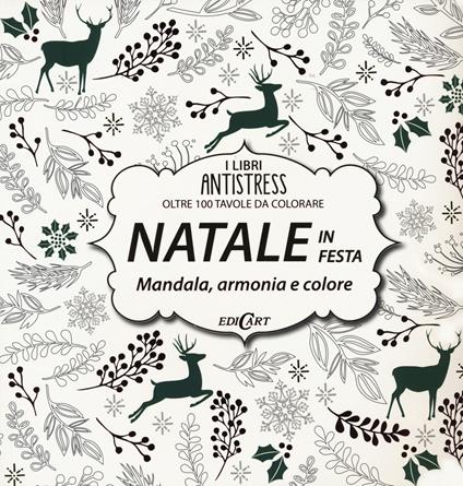 Natale in festa. Mandala, armonie e colore. Oltre 100 tavole da colorare - copertina