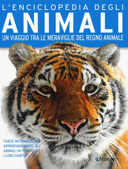 L'enciclopedia degli animali. Un viaggio tra le meraviglie del regno animale - Camilla de La Bédoyère - copertina