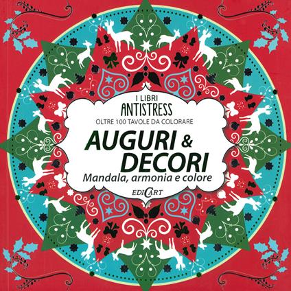 Auguri & decori. Mandala, armonia e colore. Oltre 100 tavole da colorare - copertina