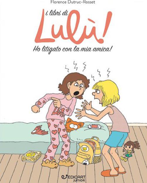 Ho litigato con la mia amica! I libri di Lulù! - Florence Dutruc-Rosset - copertina