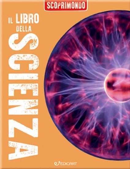 Il libro della scienza. Scoprimondo. Ediz. a colori - copertina