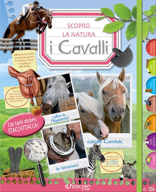 I cavalli. Scopro la natura. Con adesivi. Ediz. a colori - copertina