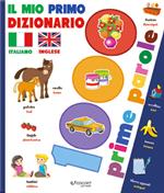 Il mio primo dizionario italiano-inglese. 1000 prime parole. Ediz. a colori