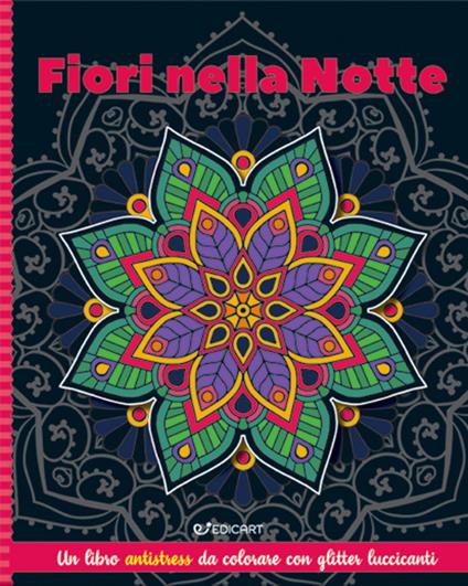 Fiori nella notte. Mandala & glitter. Ediz. illustrata - copertina