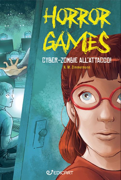 Cyber zombie all'attacco. Horror games - Naïma Murail Zimmermann - copertina